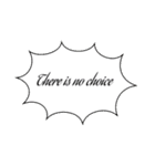 There is no choice（個別スタンプ：7）